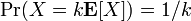\mbox{Pr}(X = k\mathbf{E}[X])=1/k
