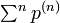 \textstyle\sum^n p^{(n)}