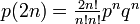 \textstyle p(2n) = \frac{2n!}{n! n!} p^n q^n \ 