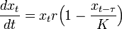 \frac{dx_t}{dt} = x_t r \Big( 1 - \frac{x_{t-\tau}}{K} \Big)