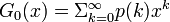 \textstyle G_0(x) = \Sigma_{k=0}^{\infty}p(k)x^k