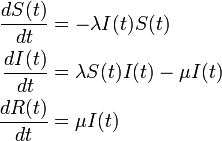 
\begin{align}
\frac{d S(t)}{dt} &= -\lambda I(t)S(t) \\
\frac{d I(t)}{dt} &= \lambda S(t) I(t) - \mu I(t)\\
\frac{d R(t)}{dt} &= \mu I(t)
\end{align}
