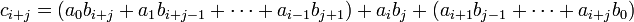 
c_{i+j} = (a_0b_{i+j}+a_1b_{i+j-1}+ \cdots + a_{i-1}b_{j+1}) + a_ib_j + (a_{i+1}b_{j-1} + \cdots + a_{i+j}b_0)
