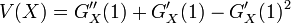 V(X) = G_X''(1) + G_X'(1) - G_X'(1)^2 \,