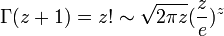 \Gamma(z+1) = z! \sim \sqrt{2\pi z} (\frac{z}{e})^z 