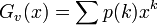 G_v(x) = \sum p(k) x^k