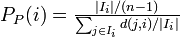 \textstyle P_P(i)=\frac{|I_i|/(n-1)}{\sum_{j\in I_i}d(j,i)/|I_i|}