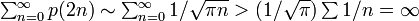 \textstyle\sum^{\infty}_{n=0} p(2n) \sim \sum^{\infty}_{n=0} 1/\sqrt{\pi n} > (1/\sqrt{\pi}) \sum 1/n = \infty 