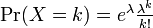 \textstyle
\mbox{Pr}(X=k) = e^{\lambda}\frac{\lambda^k}{k!}
