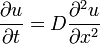  \frac{\partial u}{\partial t} = D \frac{\partial^2 u}{\partial x^2}