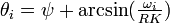 \textstyle \theta_i = \psi + \arcsin(\frac{\omega_i}{RK})