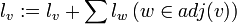 l_v := l_v + \sum l_w \,( w \in adj(v) )