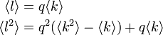 
\begin{align}
\langle l \rangle &= q \langle k \rangle \\
\langle l^2 \rangle &= q^2 (\langle k^2 \rangle - \langle k \rangle) + q \langle k \rangle
\end{align}
