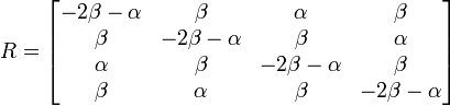  R = \begin{bmatrix}
- 2 \beta - \alpha & \beta & \alpha & \beta \\
\beta &  - 2 \beta - \alpha & \beta & \alpha \\
\alpha & \beta &  - 2 \beta - \alpha & \beta \\
\beta & \alpha & \beta & - 2 \beta - \alpha
\end{bmatrix}