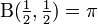 \textstyle \Beta(\frac{1}{2},\frac{1}{2}) = \pi\,
