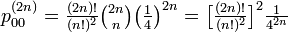 
p^{(2n)}_{00} = \textstyle \frac{(2n)!}{(n!)^2}\binom{2n}{n}\big(\frac{1}{4}\big)^{2n} = \big[ \frac{(2n)!}{(n!)^2} \big]^2 \frac{1}{4^{2n}}
