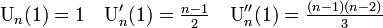 \textstyle
\mbox{U}_n(1) = 1 \quad
\mbox{U}_n'(1) = \frac{n-1}{2} \quad
\mbox{U}_n''(1) = \frac{(n-1)(n-2)}{3} \quad
