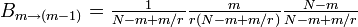 \textstyle B_{m\rightarrow (m-1)} = \frac{1}{N-m+m/r} \frac{m}{r(N-m+m/r)} \frac{N-m}{N-m+m/r}