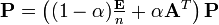 \textstyle \mathbf{P}=\left( (1-\alpha)\frac{\mathbf{E}}{n}+\alpha\mathbf{A}^T\right) \mathbf{P}