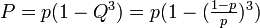 \textstyle P = p(1-Q^3) = p(1 - (\frac{1-p}{p})^3)