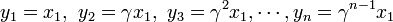  y_1 = x_1, \ y_2 = \gamma x_1, \ y_3 = \gamma^2 x_1, \cdots, y_n = \gamma^{n-1} x_1 