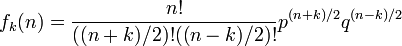  f_k(n) = \frac{n!}{((n+k)/2)! ((n-k)/2)!} p^{(n+k)/2} q^{(n-k)/2} \ 