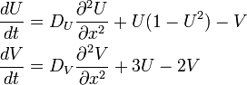 \begin{align}
\frac{dU}{dt} &= D_U\frac{\partial^2 U}{\partial x^2} + U(1 - U^2) - V\\
\frac{dV}{dt} &= D_V\frac{\partial^2 V}{\partial x^2} + 3U - 2V
\end{align}