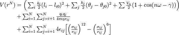 
\begin{align}
V(r^N) &= \textstyle \Big( \sum_{i} \frac{k_i}{2} (l_i - l_{i0})^2 
+ \sum_{j} \frac{k_j}{2} (\theta_j - \theta_{j0})^2
+ \sum \frac{V_n}{2} ( 1 + \cos (n\omega - \gamma) ) \Big)\\
 &+ \textstyle\sum_{i=1}^N \sum_{j=i+1}^N \frac{q_iq_j}{4\pi \epsilon_0 r_{ij}}\\
 &+ \textstyle\sum_{i=1}^N \sum_{j=i+1}^N 4 \epsilon_{ij} \Big[ \Big( \frac{\sigma_{ij}}{r_{ij}} \Big)^{12} - \Big( \frac{\sigma_{ij}}{r_{ij}} \Big)^6 \Big]
\end{align}
