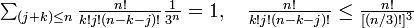 
\textstyle\sum_{(j+k)\leq n}\frac{n!}{k!j!(n-k-j)!} \frac{1}{3^n} = 1, \quad
\textstyle\frac{n!}{k!j!(n-k-j)!} \leq \frac{n!}{[(n/3)!]^3}
