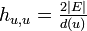 \textstyle h_{u,u} = \frac{2|E|}{d(u)}