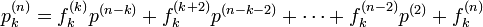 \textstyle p_k^{(n)} = f_k^{(k)}p^{(n-k)} + f_k^{(k+2)}p^{(n-k-2)} + \cdots + f_k^{(n-2)}p^{(2)} + f_k^{(n)} 