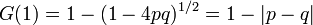 
G(1) = 1 - (1 - 4pq)^{1/2} = 1 - |p-q|\,
