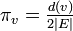 \pi_v = \textstyle \frac{d(v)}{2|E|}