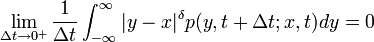 \lim_{\Delta t \rightarrow 0^+} \frac{1}{\Delta t} \int^{\infty}_{-\infty} |y-x|^{\delta} p(y, t + \Delta t; x, t) dy = 0 