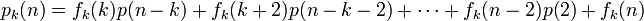 p_k(n) = f_k(k)p(n-k) + f_k(k+2)p(n-k-2) + \cdots + f_k(n-2)p(2) + f_k(n)\, 
