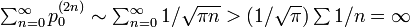 \textstyle\sum^{\infty}_{n=0} p^{(2n)}_{0} \sim \sum^{\infty}_{n=0} 1/\sqrt{\pi n} > (1/\sqrt{\pi}) \sum 1/n = \infty 