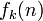 \,f_k(n)