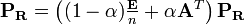 \textstyle \mathbf{P_R}=\left( (1-\alpha)\frac{\mathbf{E}}{n}+\alpha\mathbf{A}^T\right) \mathbf{P_R}