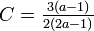 \textstyle C=\frac{3(a-1)}{2(2a-1)}