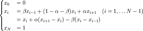 
\begin{cases}
x_0 &= 0 \\
x_i &= \beta x_{i-1} + (1 - \alpha - \beta) x_i + \alpha x_{i+1} \quad (i = 1, \ldots N-1) \\
 &= x_i + \alpha (x_{i+1} - x_i) - \beta (x_i - x_{i-1}) \\
x_N &= 1 \\
\end{cases}
