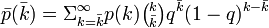 \bar{p}(\bar{k}) = \Sigma_{k=\bar{k}}^{\infty}p(k) \tbinom{k}{\bar{k}}q^{\bar{k}}(1-q)^{k-\bar{k}}