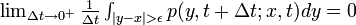 \textstyle\lim_{\Delta t \rightarrow 0^+} \frac{1}{\Delta t} \int_{|y-x| > \epsilon} p(y, t + \Delta t; x, t) dy = 0 