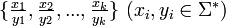 \textstyle \{ \frac{x_1}{y_1}, \frac{x_2}{y_2}, ... , \frac{x_k}{y_k} \} \ (x_i, y_i \in \Sigma^*)