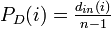 \textstyle P_D(i)=\frac{d_{in}(i)}{n-1}