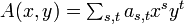 \textstyle A(x,y) = \sum_{s,t} a_{s,t} x^s y^t